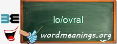 WordMeaning blackboard for lo/ovral